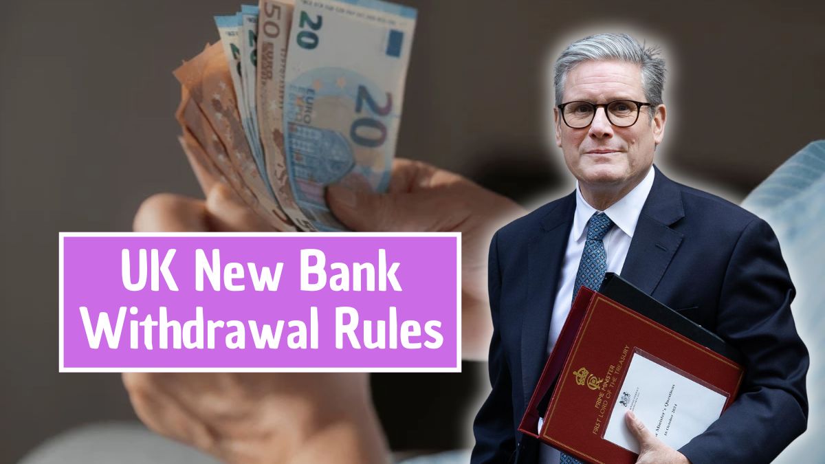 UK New Bank Withdrawal Rules